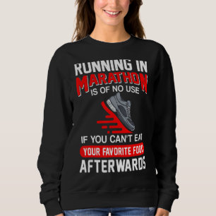 Sweatshirt Courir Dans Le Marathon N'Est D'Aucune Utilité Fit