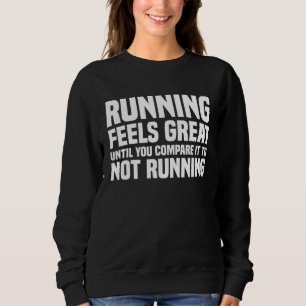 Sweatshirt Courir fait du bien jusqu'à ce que vous le compari