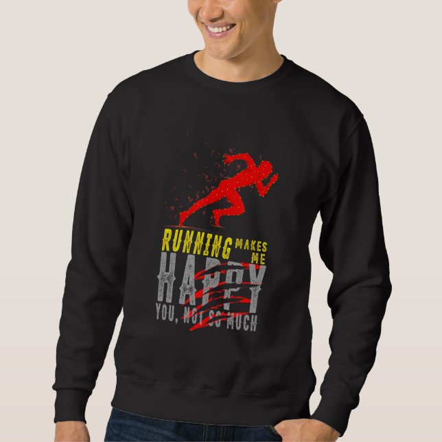 Sweatshirt Courir Me Rend Heureux Que Vous Ne Courrez Pas Tan (Devant)