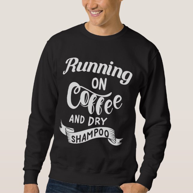 Sweatshirt Courir sur le café et le shampoo sec Funny College (Devant)