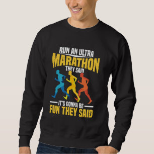 Sweatshirt Courir un ultra marathon Ils ont dit pour ultra co