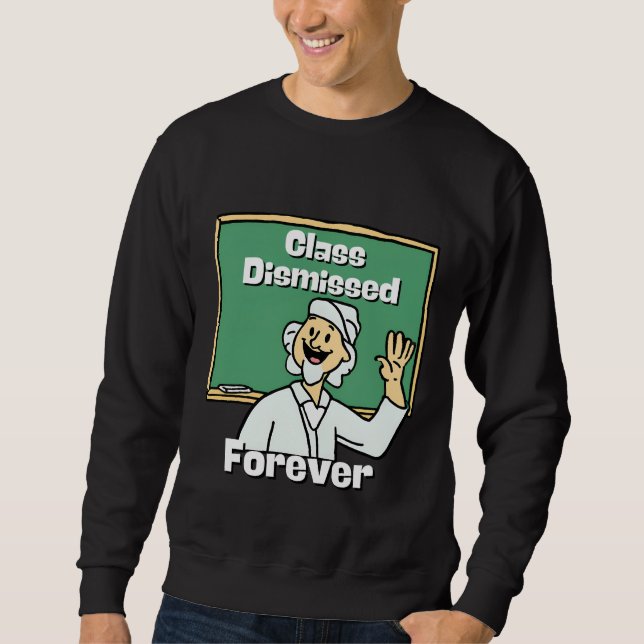 Sweatshirt Cours d'enseignant abandonné pour toujours (Devant)
