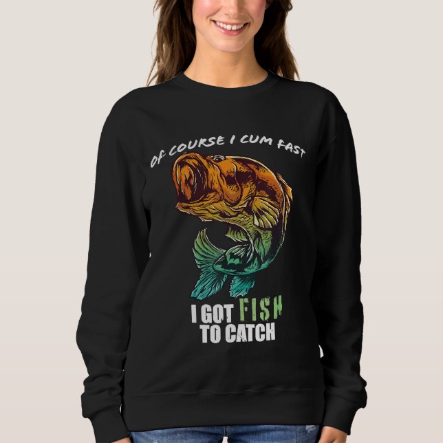 Sweatshirt Cours I Com Rapide J'Ai Du Poisson À Capturer (Devant)