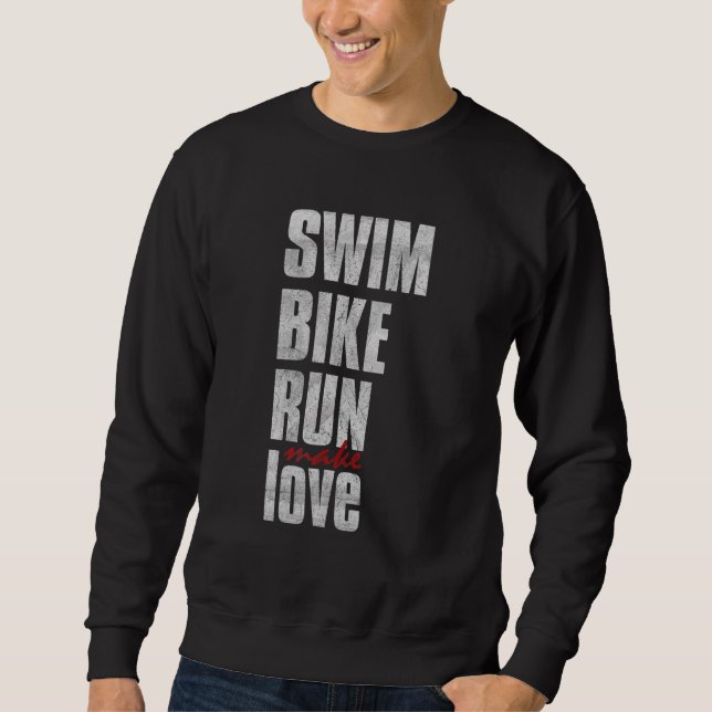 Sweatshirt Course à vélo de natation Faire l'amour Triathlon  (Devant)