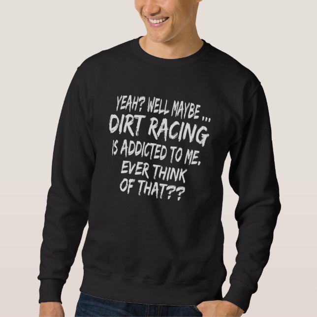 Sweatshirt Course de Dirt Track Sprint Car Dirt Racing Addict (Devant)