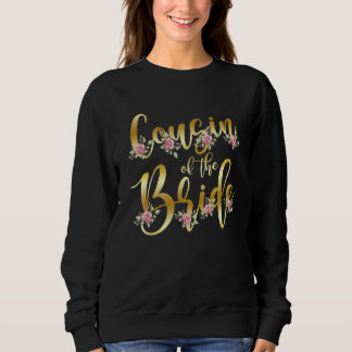 Sweatshirt Cousin of the Bride Bridal Shower Party Trendy Wed