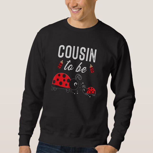 Sweatshirt Cousin To Be Ladybug Baby shower Ladybug Cousin (Devant)