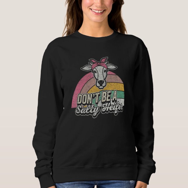Sweatshirt Cow Retro Don't Be A Salty Heifer Cows  Farmer Gir (Devant)