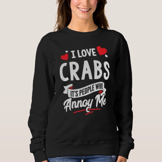 Sweatshirt Crabes Design - I Love Crabs (Devant)