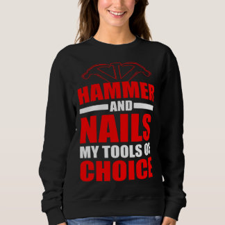 Sweatshirt Crafting Dad Crafter Woodworking Hammer and Nails 
