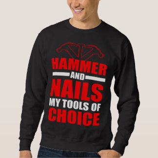 Sweatshirt Crafting Dad Crafter Woodworking Hammer and Nails 