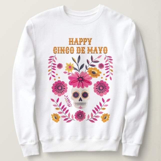 Sweatshirt Crâne sucre Fleurs mexicaines Joyeux Cinco de Mayo (Design devant)