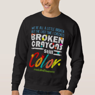 Sweatshirt Crayons cassés Couleur encore Sensibilisation à la