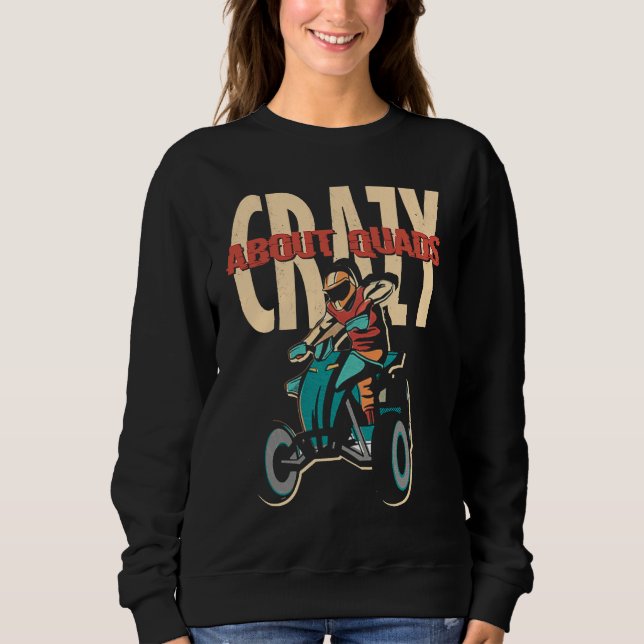 Sweatshirt Crazy About Quads Offroad Motocross Racing ATV Rid (Devant)