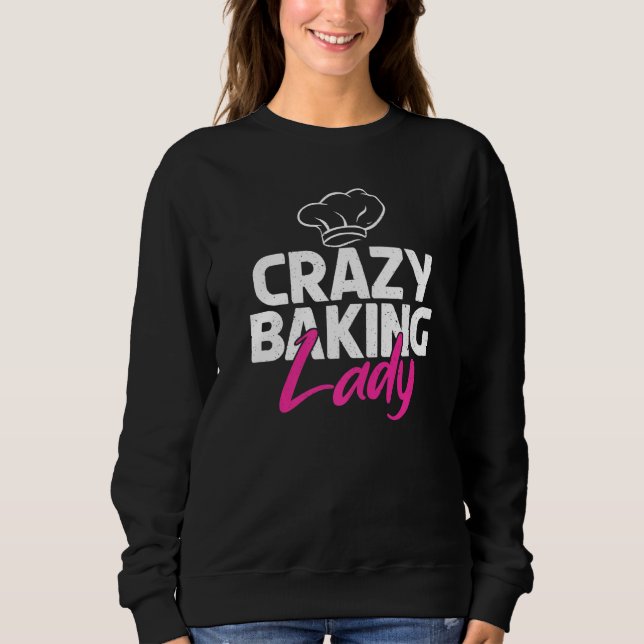 Sweatshirt Crazy Baking Lady Cuisine Baking Baker (Devant)