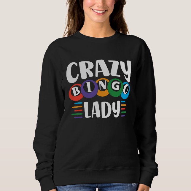 Sweatshirt Crazy Bingo Lady Come On Caller Make Me Holler Bin (Devant)