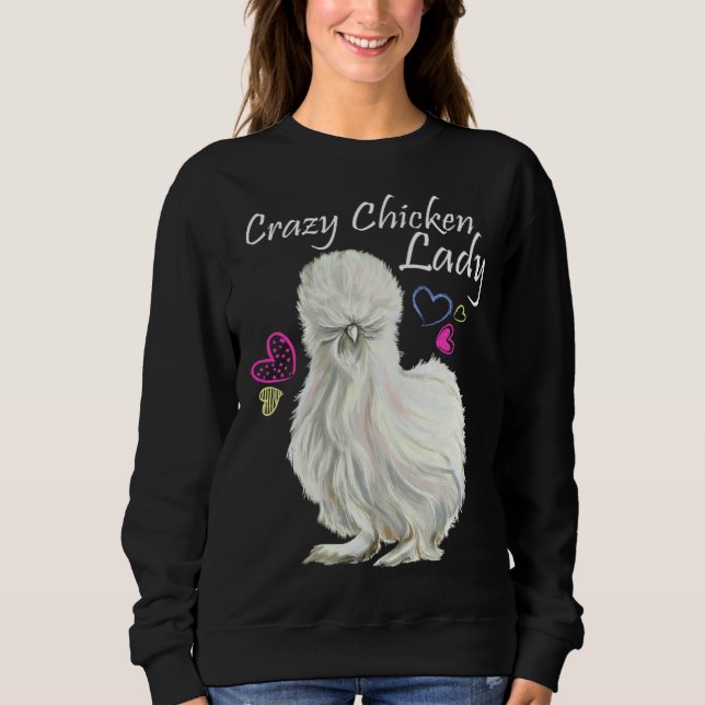 Sweatshirt Crazy Chicken Lady for Mother Of Chickens Silkie c (Devant)