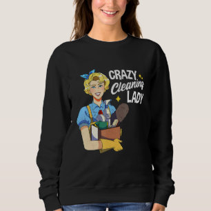 Sweatshirt Crazy Cleaner Lady Maid Service House