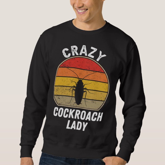 Sweatshirt Crazy Cockroach Lady   Cockroach Insect Woman (Devant)