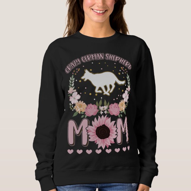 Sweatshirt Crazy German Shepherd Mom German Shepherd Dog Girl (Devant)