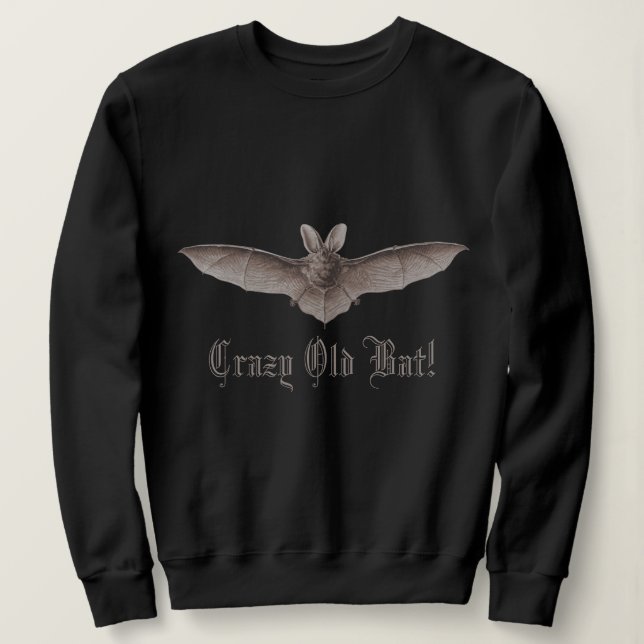 Sweatshirt Crazy Old Bat Funny Batty Humour pour les femmes a (Design devant)