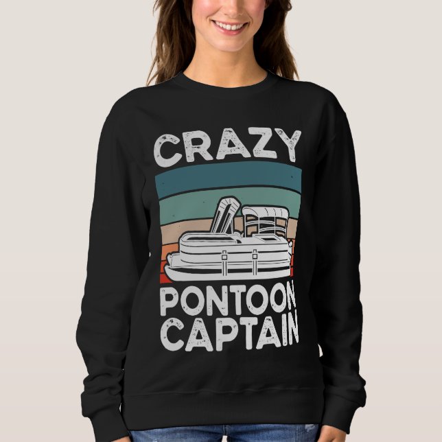 Sweatshirt Crazy Pontoon Captain Pontoon Boat (Devant)