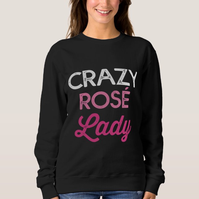 Sweatshirt Crazy Rosé Lady Maman S Vin Vin Bachelorette Win (Devant)