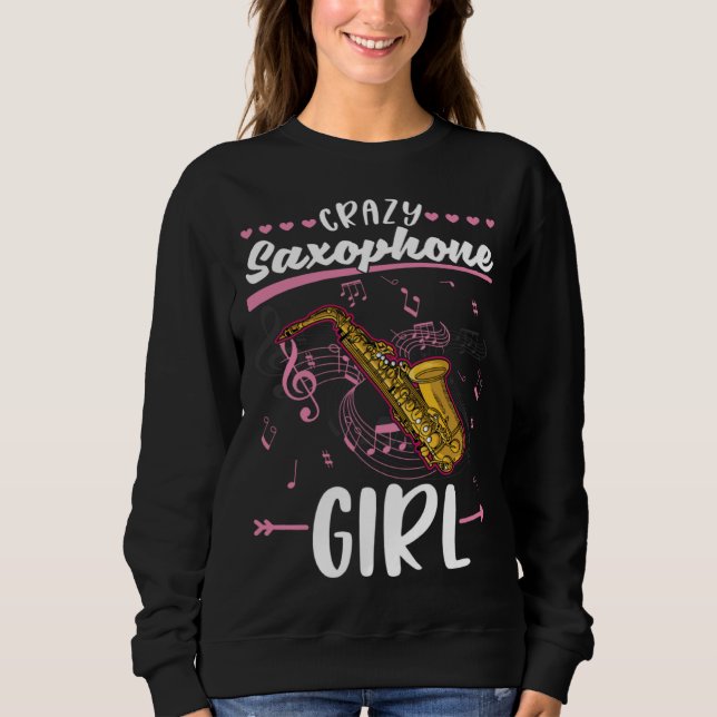 Sweatshirt Crazy Saxophone Girl Saxophonist (Devant)