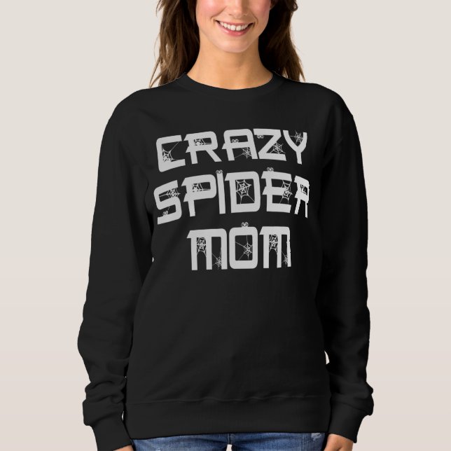 Sweatshirt Crazy Spider Maman Pet Spider Propriétaire Arachni (Devant)