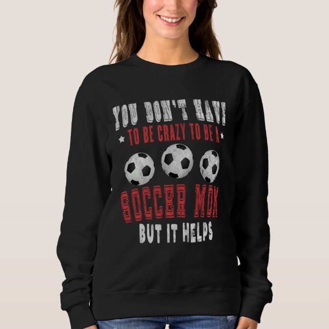 Sweatshirt Crazy Sports Mom  Soccer Mama  for Women (Devant)