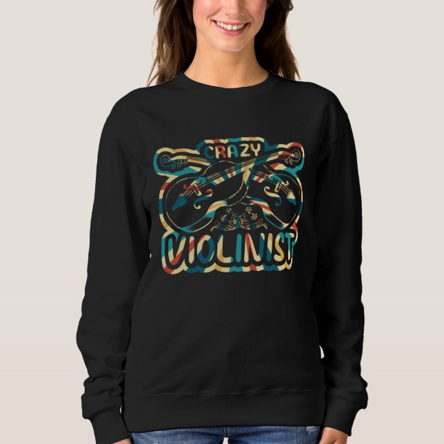 Sweatshirt Crazy Violinist Violin Music Player Violin Music I (Devant)