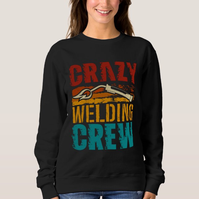 Sweatshirt Crazy Welding Crew Weld Welder (Devant)