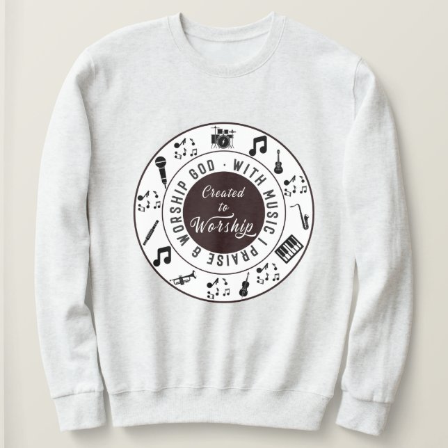 Sweatshirt Created to Worship  (Design devant)