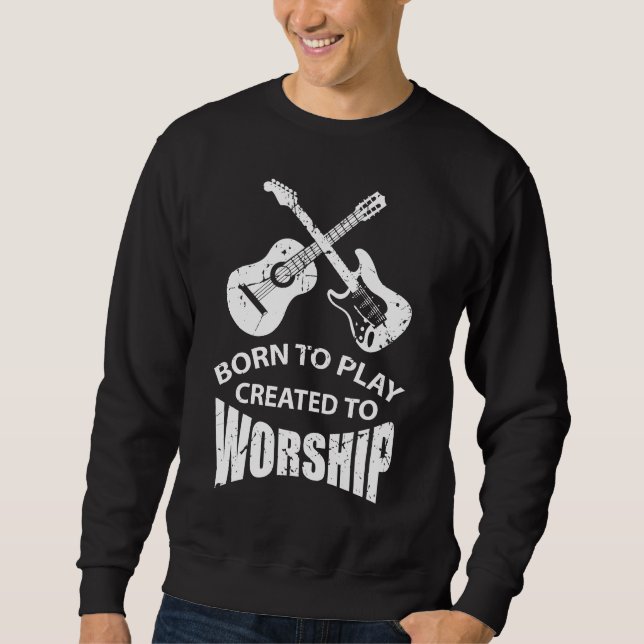 Sweatshirt Créé pour adorer le joueur de guitare chrétien le (Devant)