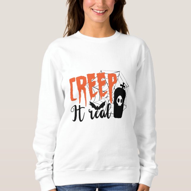 Sweatshirt Creep It Real Funny Halloween Éffrayant (Devant)