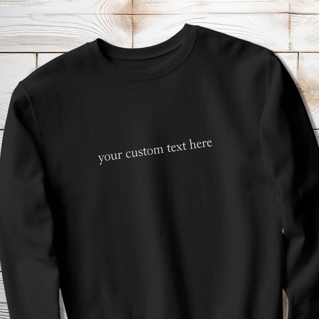 Sweatshirt Créez votre propre texte personnalisé (Créateur téléchargé)