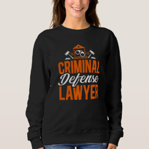 Sweatshirt Criminal Defense Lawyer Public Attorney Justice La