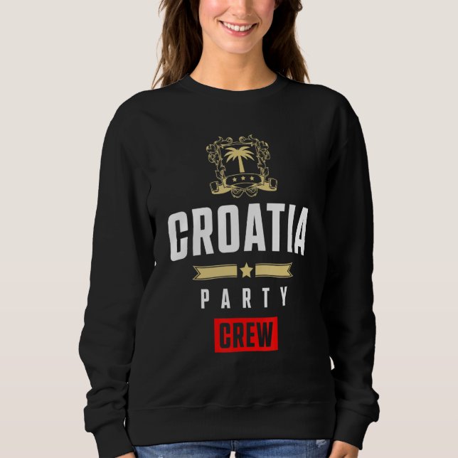 Sweatshirt Croatia Party Crew  Cool Hrvatska Vacation Team (Devant)