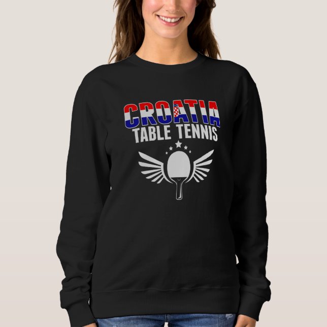 Sweatshirt Croatia Table Tennis   Croatian Ping Pong Supporte (Devant)