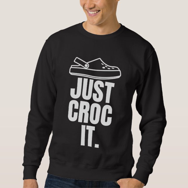 Sweatshirt Croc Drôle - Croquez-le simplement  (Devant)
