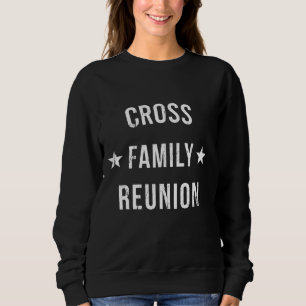Sweatshirt CROSS Family Reunion Team First Dernier Nam