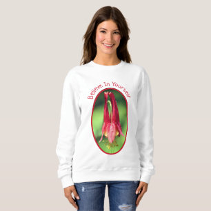 Sweatshirt Croyez En Vous-Même Columbine Flower Inspirational