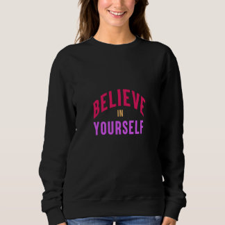 Sweatshirt Croyez en vous-même - Motivationnel & Inspirationn