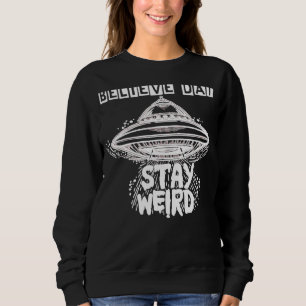 Sweatshirt Croyez que Dat Reste bizarre Ufo Alien d'objet vol