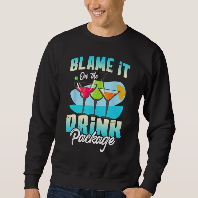Sweatshirt Cruise Alcohol Wine  Blame It On The Drink Package (Devant)