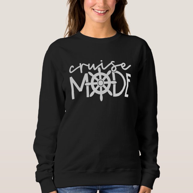 Sweatshirt Cruise Mode Cruise Ship Yacht Summertime Vacation  (Devant)