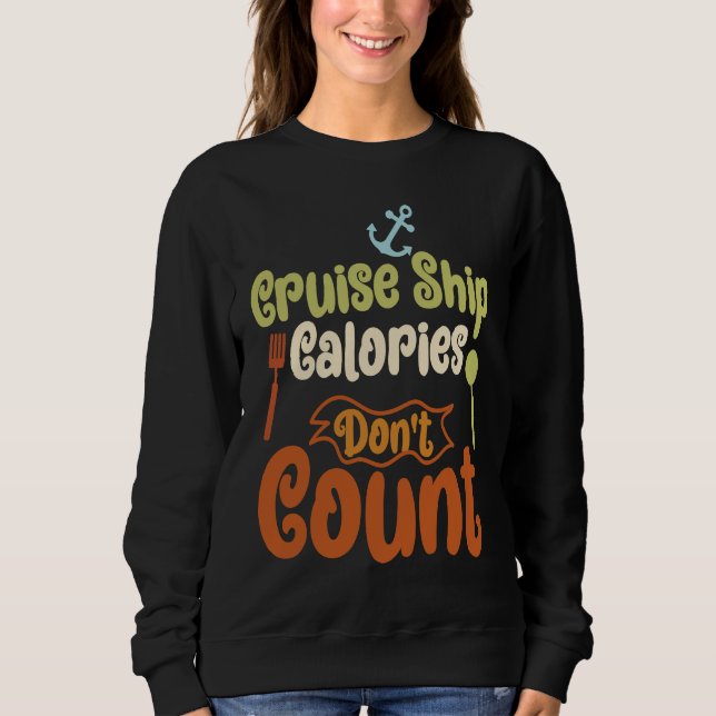 Sweatshirt Cruise Ship Calories Don't Count Cruise Fun Design (Devant)