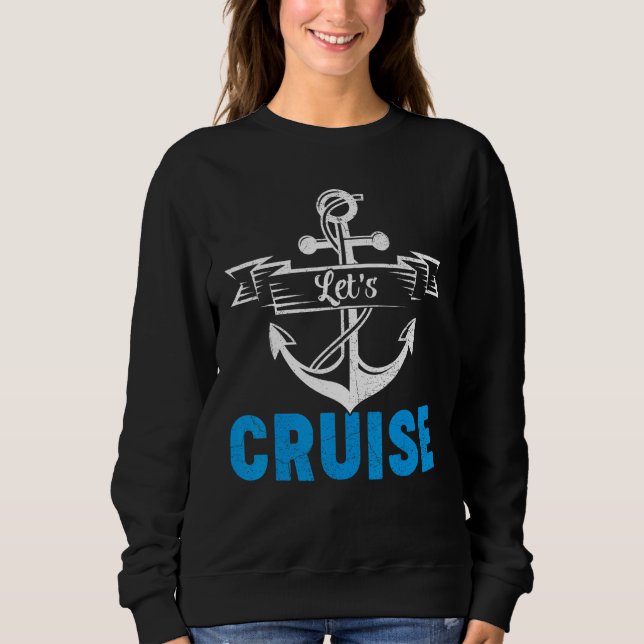 Sweatshirt Cruising Cruise Ship Vacation Let s Cruise (Devant)