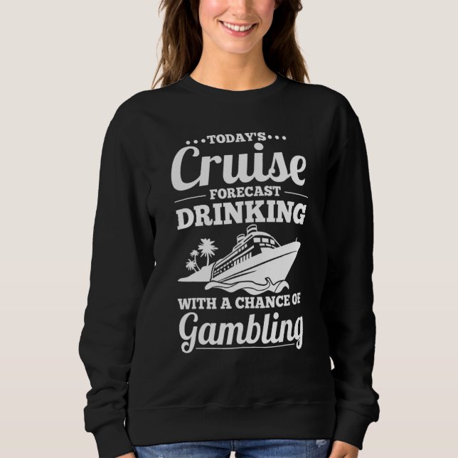 Sweatshirt Cruising Forecast Drinking With A Chance Of Gambli (Devant)