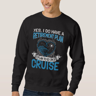 Sweatshirt Cruising Vacation Retiree Cruise Ship Retirement P